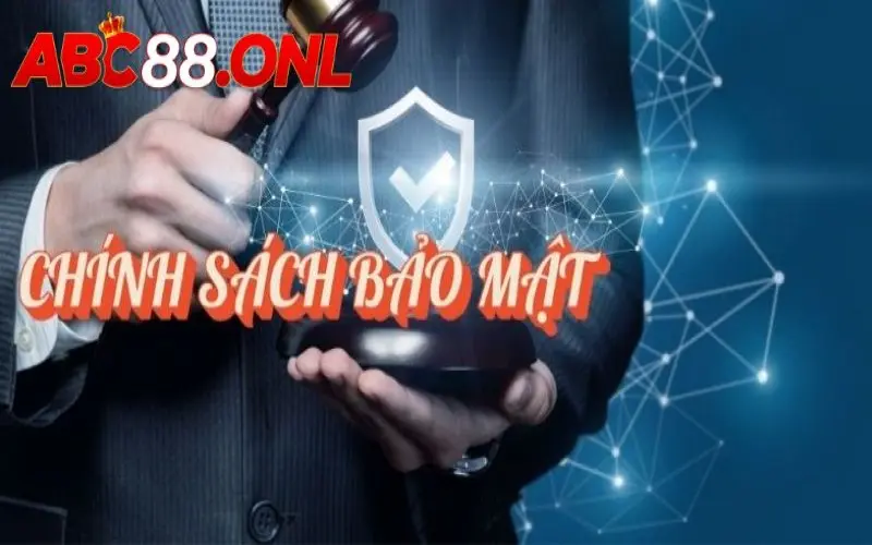 Các tiêu chí cơ bản trong chính sách bảo mật ABC88